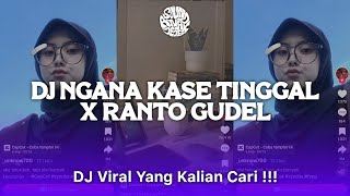 DJ REGGAE NGANA KASE TINGGAL X RANTO GUDEL REGGAE PANI FVNKY X BADAS SOPAN COCOK UNTUK SANTAI