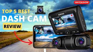 Top 5 best Dash Cam Of The Year 2024