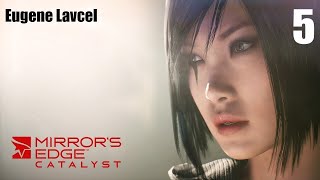 Прохождение Mirror’s Edge: Catalyst (Зеркальная Грань: Катализатор) - Часть 5