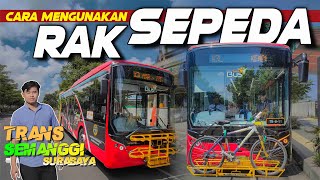 TRANS SEMANGGI SURABAYA, Cara menggunakan Rak Sepeda #temanbus