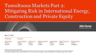 Tumultuous Markets Part 2: Mitigating Risk in International Energy, Construction and Private Equity