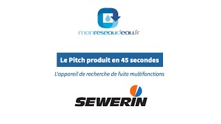 Pitch Produit Monreseaudeau fr |  L'appareil de recherche de fuite multifonctions de Sewerin