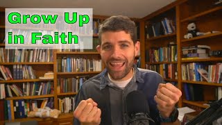 Grow Up in Faith - Hebrews 5:12-14