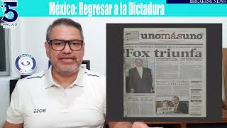 TEMA: "México en riesgo de regresar a la Dictadura Perfecta"