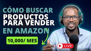 Cómo Buscar Productos para Vender en Amazon FBA