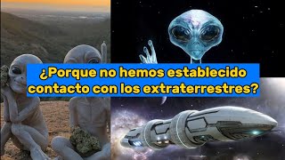 ¿Porque no hemos establecido contacto con los extraterrestres?