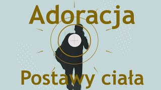 Adoracja - postawy ciała