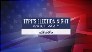 TPPF's Election Night Watch Party