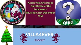 ASTON VILLA CHRISTMAS QUIZ BATTLE OF THE PODCASTERS | Villa4Ever Podcast