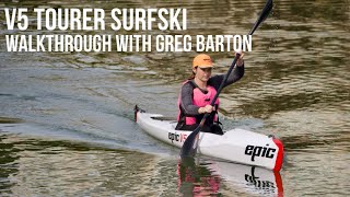 V5 Tourer Surfski - Walkthrough with Greg Barton