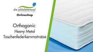 schlafzimmerei ONLINESHOP: Orthoganic Heavy Metal Taschenfederkernmatratze