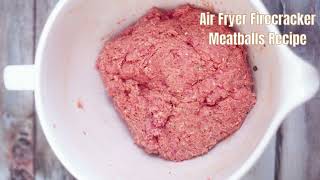 Air Fryer Firecracker Meatballs Recipe