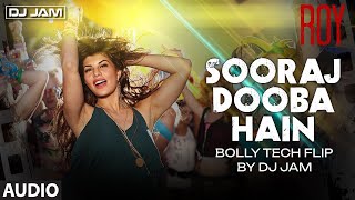 Sooraj Dooba Hai | Bolly Tech Flip | Dj Jam | Jam Flips Vol 6