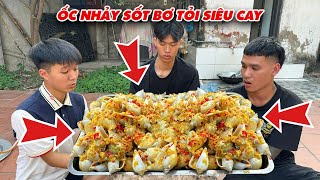 Hữu Bộ | Làm Mâm Ốc Nhảy Sốt Bơ Tỏi Siêu Cay