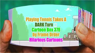 Playing Tennis Takes A DARK Turn 😂   Cartoon Box 378   by Frame Order   Hilarious Cartoons Part 1