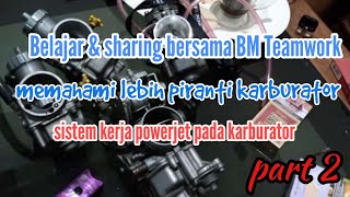 Belajar bareng BM Teamwork || Teori dasar dan sistem kerja POWER JET Karburator !!