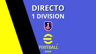 DIRECTO 1 DIVISION EFOOTBALL 2024