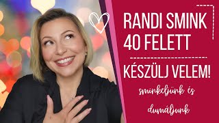 RANDI SMINK 40 FELETT - Készülj velem! #randismink #randi40felett