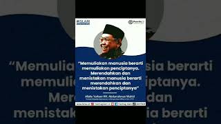 Muliakan Manusia, Muliakan Tuhan - Gus Dur