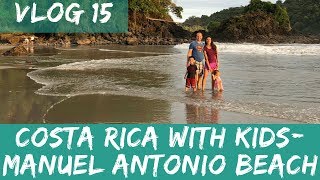 Costa Rica with Kids Manuel Antonio Beach