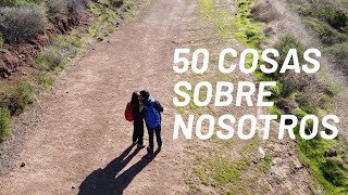 50 COSAS SOBRE NOSOTROS + HIKING