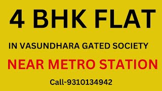 4 BHK FLAT IN GATED SOCIETY VASUNDHARA NEAR DELHI | Call Now for Discount : 9310134942