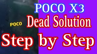 POCO X3 Dead Solution