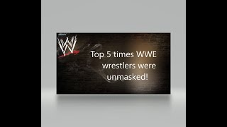 Top 5 times WWE wrestlers got unmasked on Live TV!