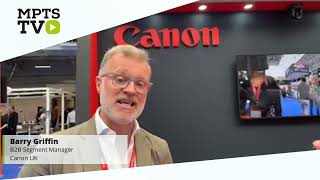 MPTSTV: Barry Griffin - B2B Segment Manager, Canon UK - MPTS2022