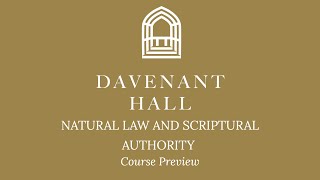 Natural Law and Scriptural Authority - Davenant Hall Michaelmas 2022 - Course Preview