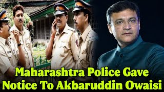 Breaking: Maharashtra Police Ki Janib Se Akbaruddin Owaisi Ko Notice Milne Par Kya Kaha Suniye.