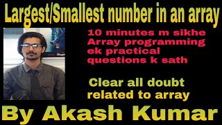 Largest/Smallest number in an Array programming in C++ | by Akash Kumar