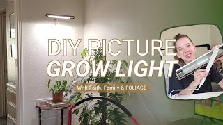 DIY a Picture Plant Grow Light with Me!