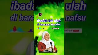 ibadah ulah di barengan ku nafsu || Abuya Uci Turtusi