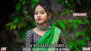 AM MA MATAL HEREL || FULL SONG || MAHANTA & NAMITA || NEW SANTALI VIDEO SONG || TUILA SADHU & PAMPA