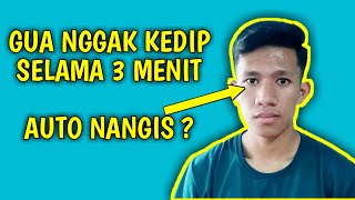 EKSPERIMEN  | TIDAK BERKEDIP SELAMA 3 MENIT - NANGIS ? #7