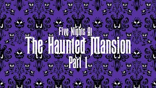 Five Nights At The Haunted Mansion Part 1