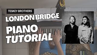 London Bridge (The Teskey Brothers) - Piano Tutorial