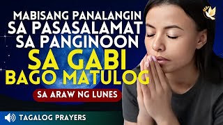 MABISANG PANALANGIN SA PASASALAMAT SA PANGINOON SA GABI BAGO MATULOG SA ARAW NG LUNES 2024