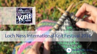 Loch Ness International Knit Festival 2016