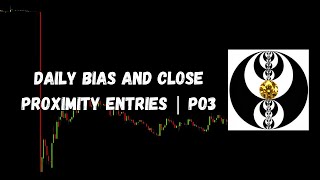 ICT Gems - Daily Bias and Close Proximity Entries | PO3