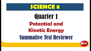 Science 8 Quarter 1 First Periodical Test Reviewer Kinetic and Potential Energy