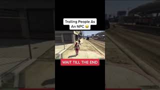 NPC Trolling In GTA Online!