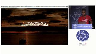 Thousand ways to navigate in React Native - Charles Mangwa aka @Charles_Mangwa at @ReactEurope 2017