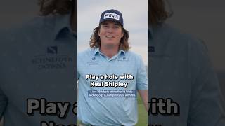 Play a hole of golf with Neal Shipley 🏌️‍♂️