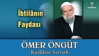 "İbtilânın Faydası", Ömer Öngüt -Kuddise Sırruh-,  20 Mayıs 2003