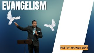 Evangelism - Pastor Harold Bent