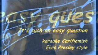 Such An Easy Question - Elvis Presley style - karaoke Carl Flemish