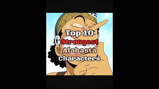 Ten Strongest Alabasta Characters #anime #shorts #onepiece #luffy #ytshorts