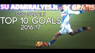 SSC Napoli Top 10 Goals - I 10 goal più belli della Stagione 2016/17 HD